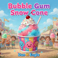 Bubble Gum Snow Cone - digital single