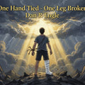 One Hand Tied - One Leg Broken - digital single