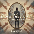 Lost in Narcissism: Finding Our Way Back to Connection - digital single